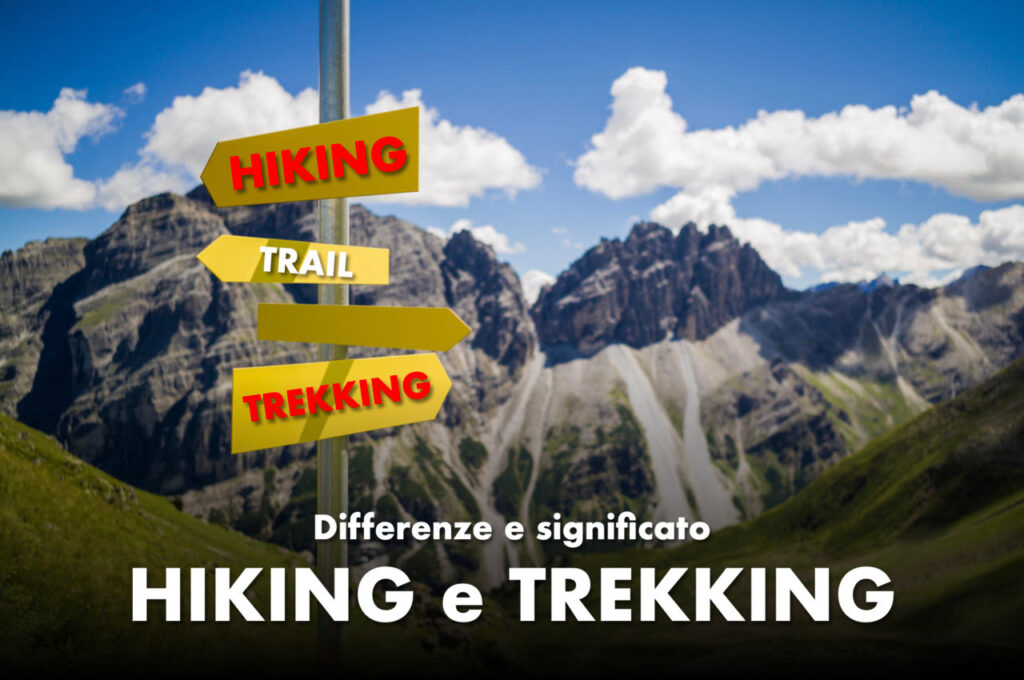 trekking significato differenza hiking ed escursionismo