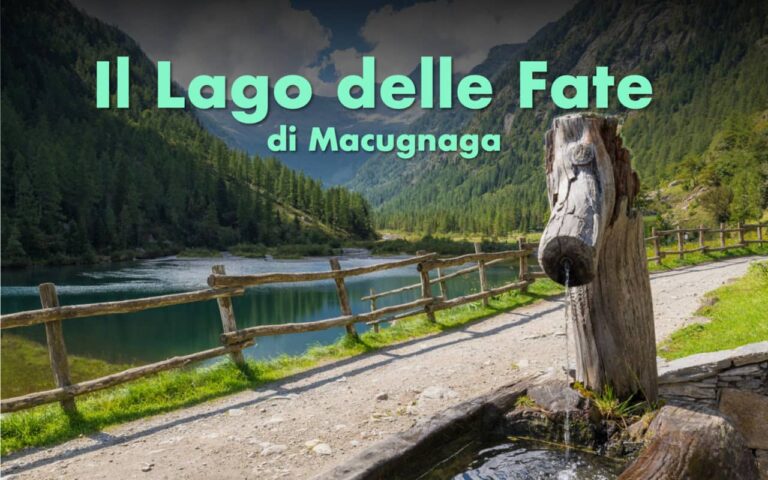 lago delle fate macugnaga val quarazza percorso leggenda dove si trova come arrivare e cosa vedere