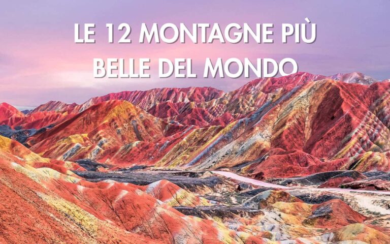 montagne piu belle del mondo guida definitiva alle 12 cime piu belle del mondo